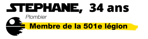 Stephane, 34 ans - Membre de la 501e legion